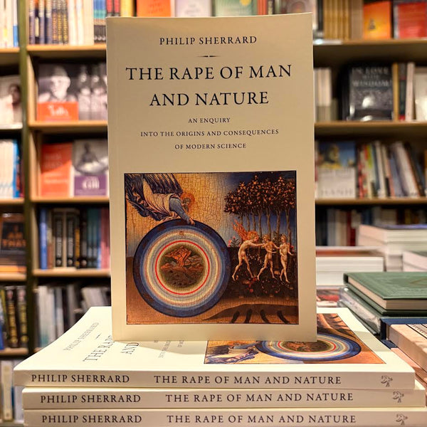 The Rape of Man And Nature by Philip Sherrard