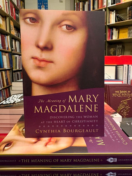 The Meaning of Mary Magdalene by Cynthia Bourgeault