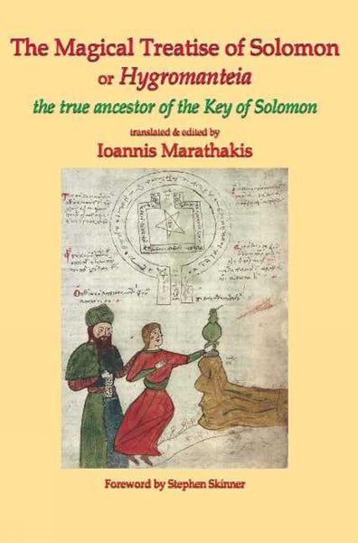 The Magical Treatise of Solomon or Hygromanteia by Ioannis Marathankis
