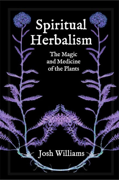 Spiritual Herbalism by Josh Williams