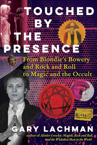 Touched by the Presence by Gary Lachman