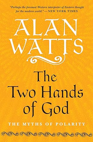 The Two Hands of God by Alan Watts