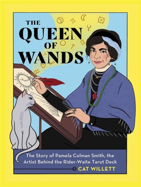 The Queen of Wands : The Story of Pamela Colman Smith by Cat Willett