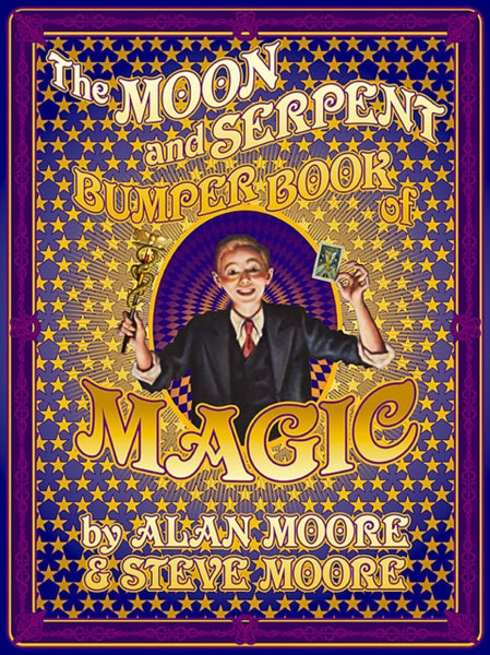 The Moon and Serpent Bumper Book of Magic by Alan Moore & Steve Moore