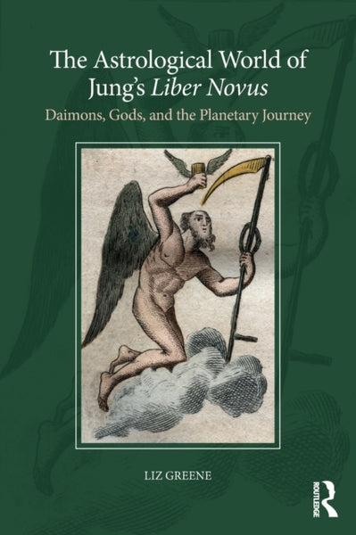 The Astrological World of Jung’s 'Liber Novus' by Liz Greene