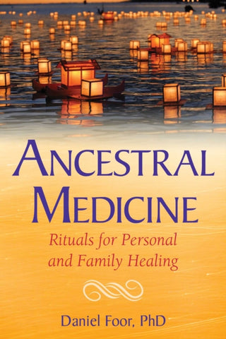 Ancestral Medicine by Daniel Foor