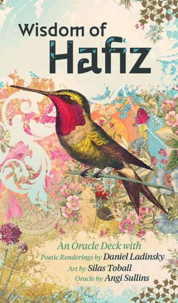 Wisdom of Hafiz by Daniel Ladinsky & Angi Sullins