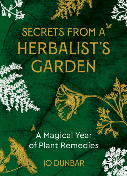 Secrets From A Herbalist’s Garden by Jo Dunbar