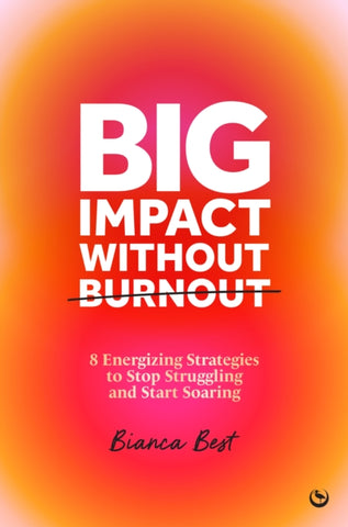 PRE-ORDER: Big Impact Without Burnout by Bianca Best