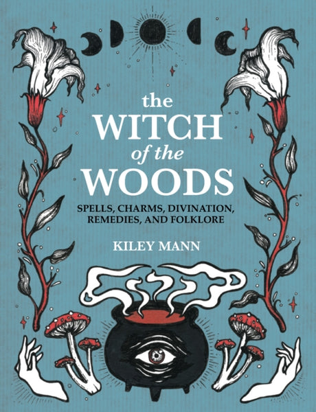 The Witch of The Woods by Kiley Mann