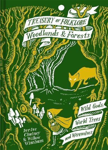 Treasury of Folklore: Woodlands and Forests - Dee Dee Chainey