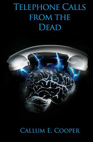 Telephone Calls from the Dead by Callum E. Cooper