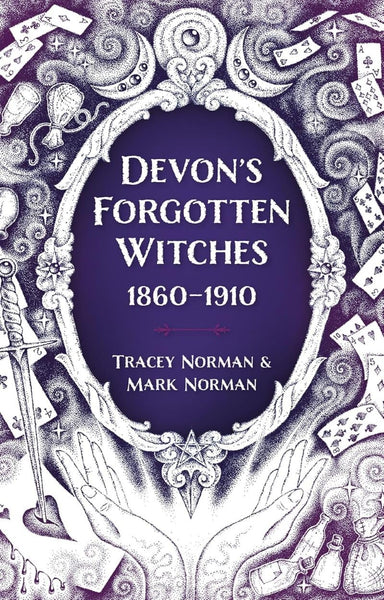 Devon's Forgotten Witches by Tracey Norman & Mark Norman