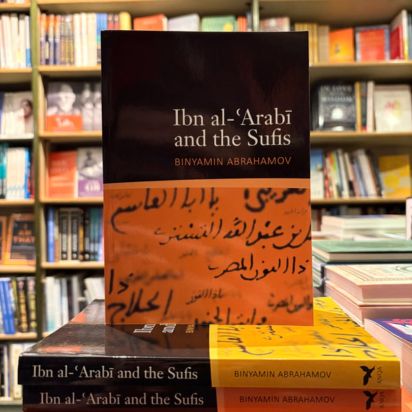Ibn Arabi And The Sufis by Binyamin Abrahamov