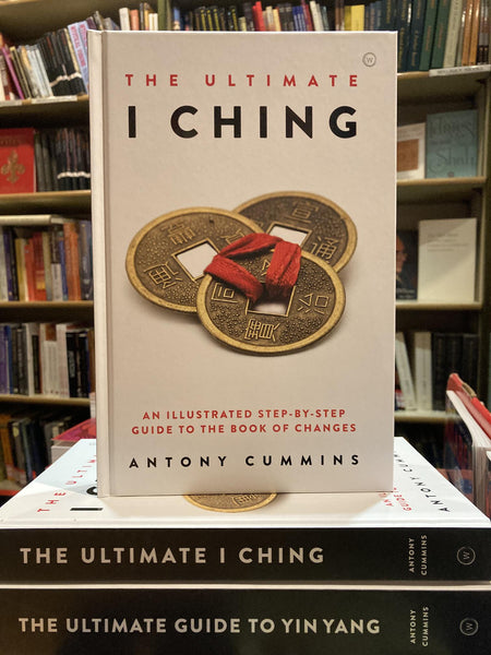 The Ultimate I Ching by Antony Cummins