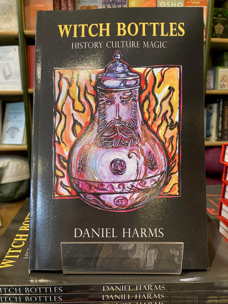 Witch Bottles : History, Culture, Magic by Daniel Harms