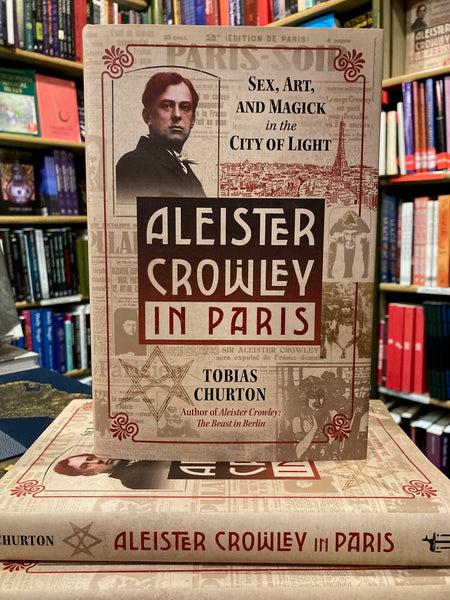Aleister Crowley in Paris by Tobias Churton