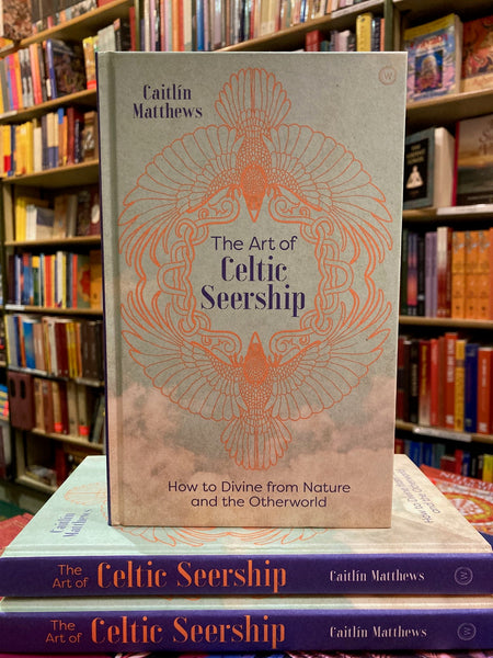 The Art of Celtic Seership by Caitlin Matthews