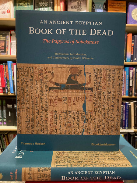 An Ancient Egyptian Book of the Dead : The Papyrus of Sobekmose by Paul F. O'Rourke