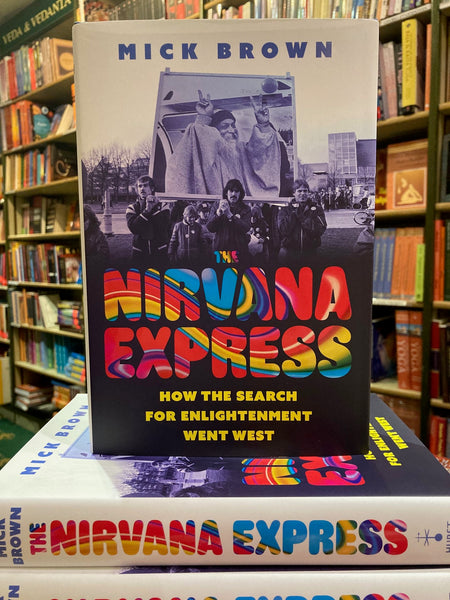 The Nirvana Express by Mick Brown