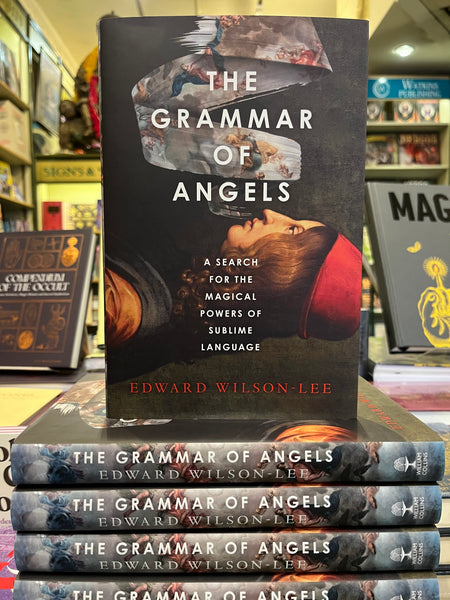 The Grammar of Angels by Edward Wilson-Lee