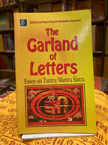 The Garland of Letters by John Woodroffe (Arthur Avalon)