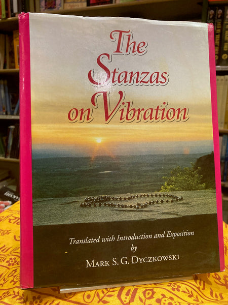 The Stanzas on Vibration: The SpandaKārikā with Four Commentaries by  Mark Dyczkowski