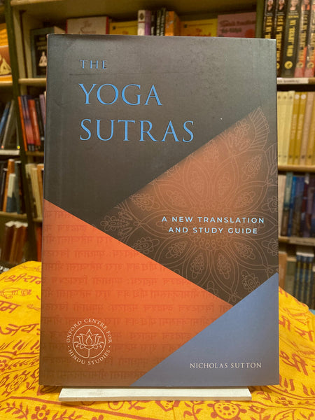 The Yogasutras: A New Translation and Study Guide by Nicholas Sutton (trans)