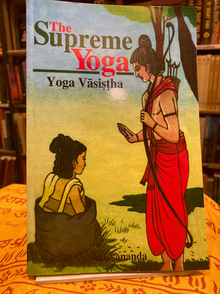 The Supreme Yoga: Yoga Vāsiṣṭha by Swami Venkatesananda