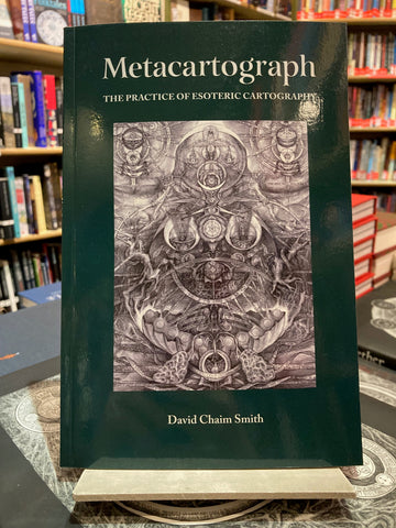 Metacartograph: Psycho-Aetheric Alchemy Volume 3 by David Chaim Smith