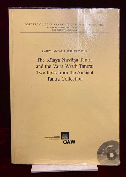 The Kilaya Nirvana Tantra and the Vajra Wrath Tantra by Cathy Cantwell & Robert Mayer (trans)
