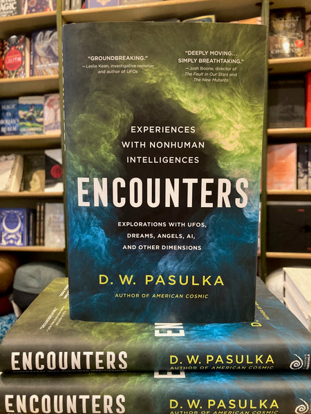 Encounters : Experiences with Nonhuman Intelligences by D.W. Pasulka