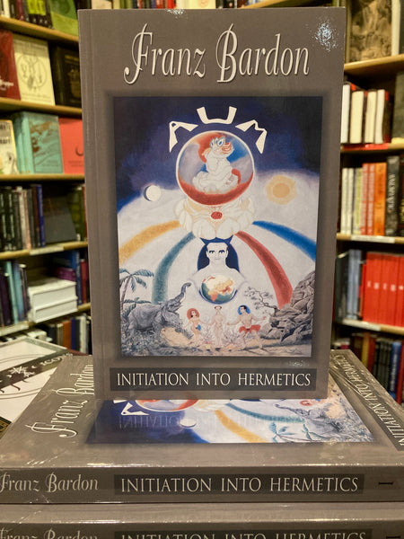 Initiation into Hermetics by Franz Bardon
