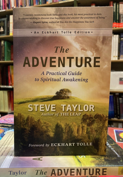 The Adventure : A Practical Guide to Spiritual Awakening by Steve Taylor