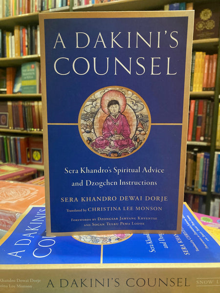 Dakini's Counsel by Sera Khandro & Dzongsar Jamyang Khyentse
