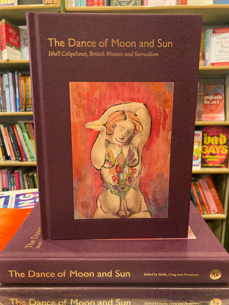 The Dance of Moon and Sun: Ithell Colquhoun, British Women and Surrealism