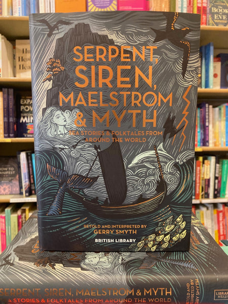 Serpent, Siren, Maelstrom & Myth by Gerry Smyth