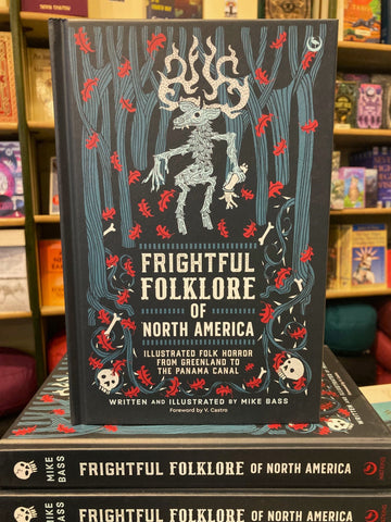 Frightful Folklore of North America by Mike Bass
