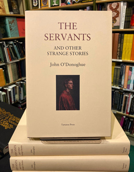 The Servants  and Other Strange Stories  by  John O'Donoghue