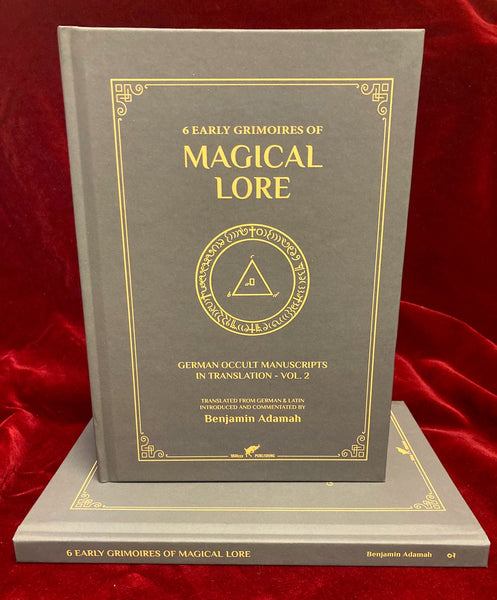 6 Early Grimoires of Magical Lore by Benjamin Adamah (trans)