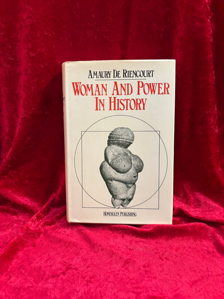 Woman and Power in History by Amaury de Riencourt