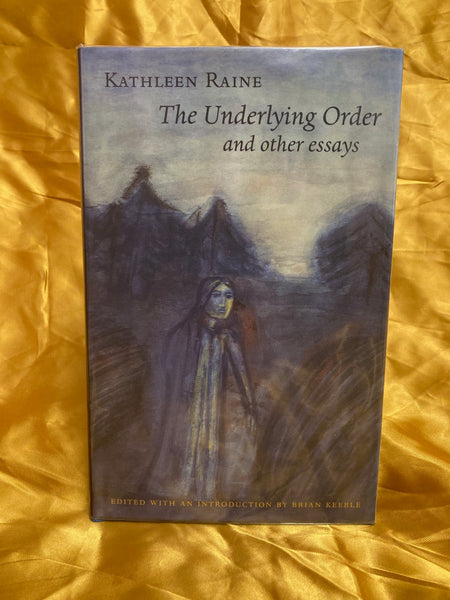 The Underlying Order and Other Essays by Kathleen Raine