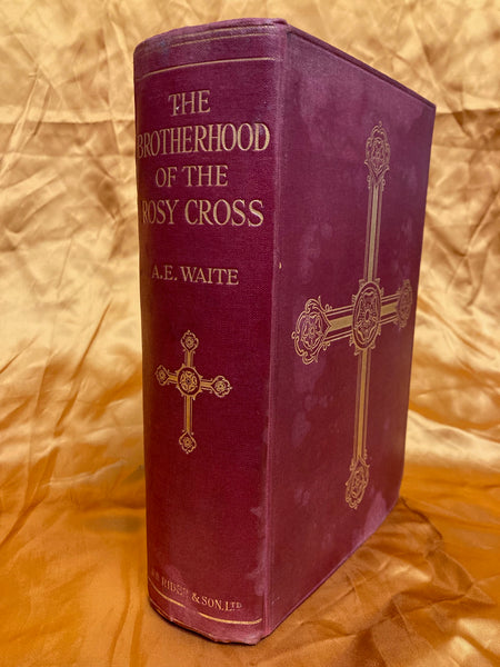 The Brotherhood of the Rosy Cross by Arthur Edward Waite
