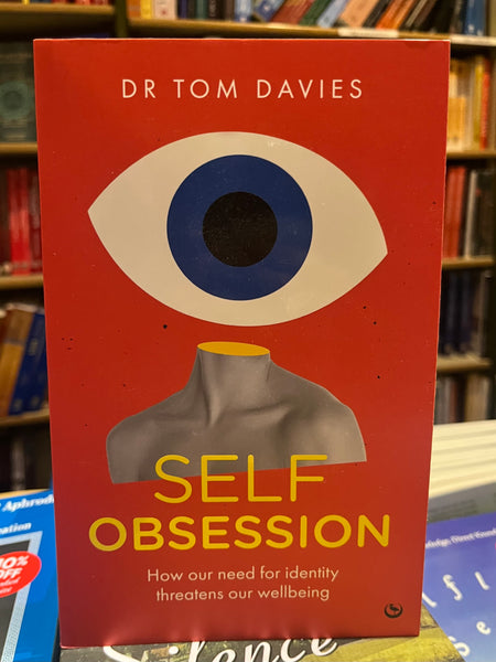 Self Obsession - Dr. Tom Davies