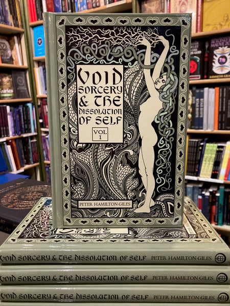 Void Sorcery and the Dissolution of Self (Vol 1) by Peter Hamilton-Giles