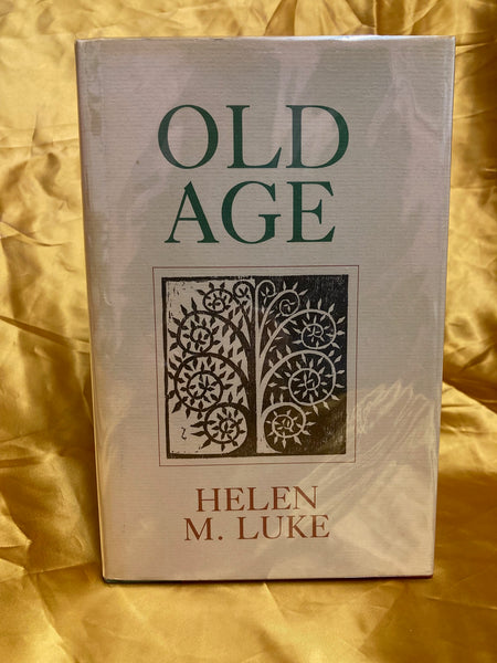 Old Age by Helen M. Luke