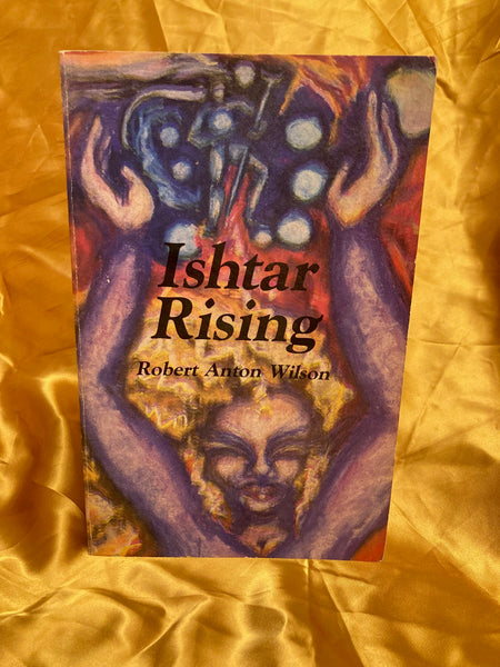 Ishtar Rising by Robert Anton Wilson