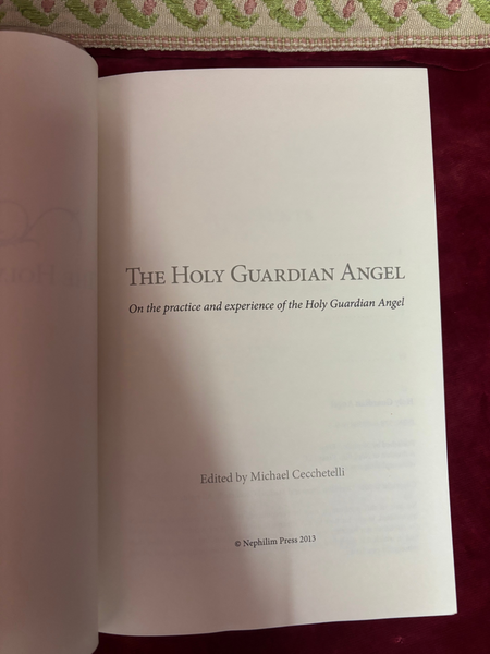 The Holy Guardian Angel Edited by Michael Cecchetelli