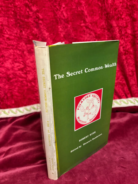 The Secret Common-Wealth & A Short Treatise on Charms and Spels  by Robert Kirk, edited with a commentary by Stewart Sanderson