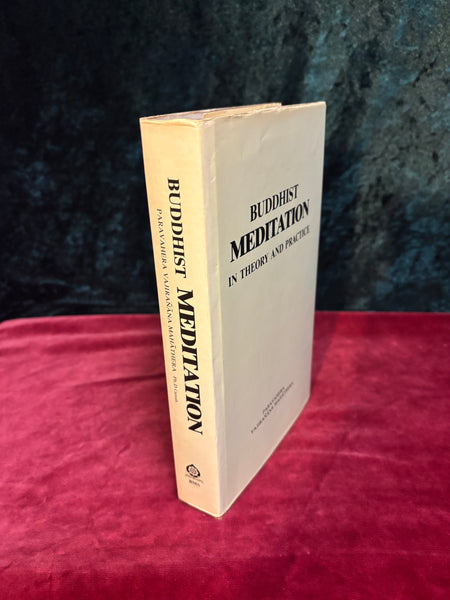 Buddhist Meditation in Theory and Practice - A General Exposition According to the Pali Canon of the Theravad School